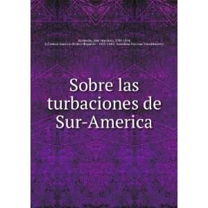  de Sur America: JoseÌ Francisco, 1780 1854, tr,Central America 