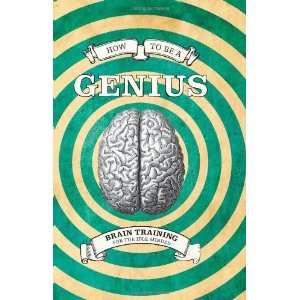  How to Be a Genius: Brain Training for the Idle Minded 