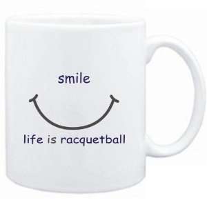  Mug White  SMILE  LIFE IS Racquetball  Sports: Sports 