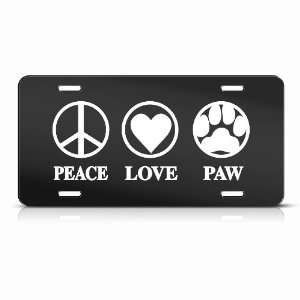  Peace Love Paw Dog Dogs Cats Black Animal Metal License 