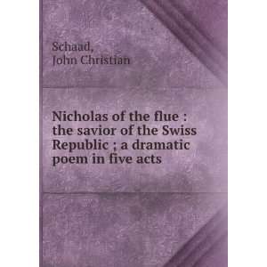  Nicholas of the flue : the savior of the Swiss Republic 