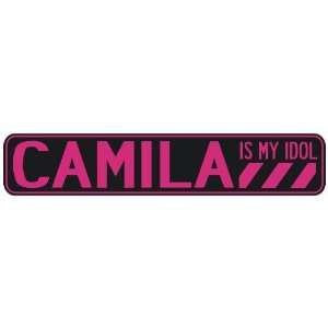   CAMILA IS MY IDOL  STREET SIGN