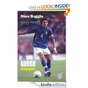 Gocce su Dino Baggio (Bio) (Italian Edition): Dino Baggio e Marco 