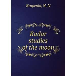  Radar studies of the moon: N. N Krupenio: Books