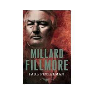  Millard Filmore by Paul Finkelman