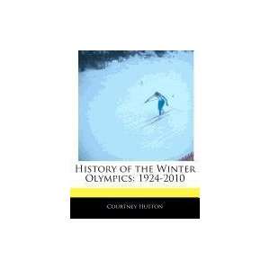   the Winter Olympics: 1924 2010 (9781171062844): Courtney Hutton: Books
