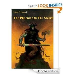 The Phoenix On The Sword Robert E. Howard  Kindle Store
