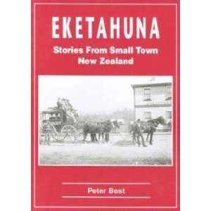  Eketahuna Stories from Small Town New Zealand Peter B 