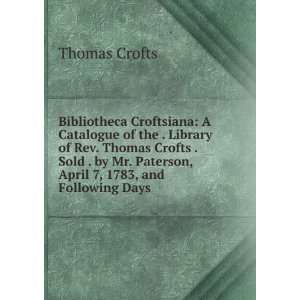   Mr. Paterson, April 7, 1783, and Following Days: Thomas Crofts: Books