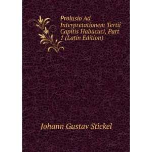   Capitis Habacuci, Part 1 (Latin Edition) Johann Gustav Stickel Books