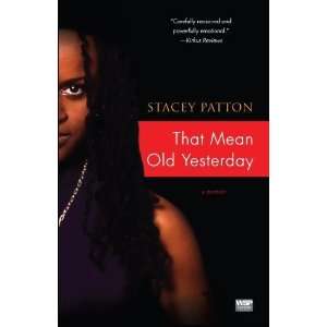    That Mean Old Yesterday A Memoir [Paperback] Stacey Patton Books