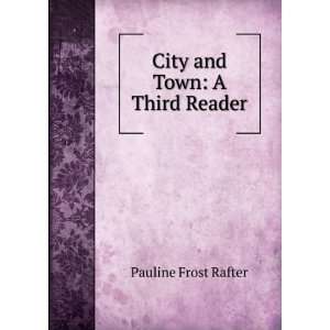  City and Town A Third Reader Pauline Frost Rafter Books