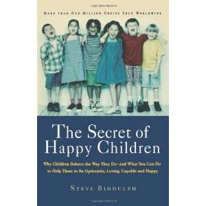    The Secret of Happy Children [Paperback] Steve Biddulph Books