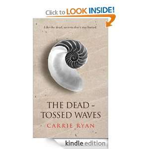 The Dead Tossed Waves Carrie Ryan  Kindle Store