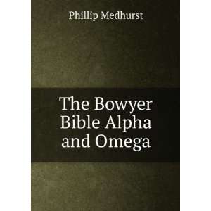 The Bowyer Bible Alpha and Omega Phillip Medhurst Books