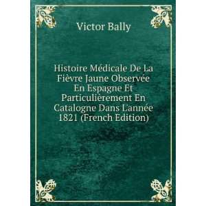   ParticuliÃ¨rement En Catalogne Dans LannÃ©e 1821 (French Edition