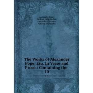   Bowles , Alexander Chalmers , William Warburton Alexander Pope : Books