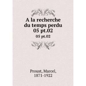   du temps perdu. 05 pt.02 Marcel, 1871 1922 Proust  Books