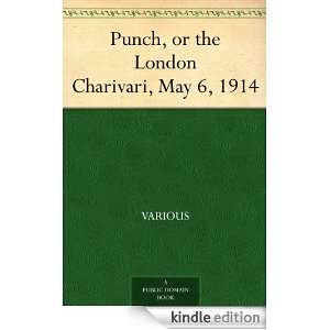 Punch, or the London Charivari, May 6, 1914 Various  