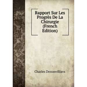   De La Chirurgie (French Edition) Charles Denonvilliers Books