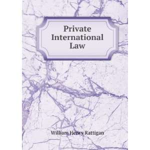 Private International Law William Henry Rattigan  Books