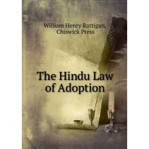   Hindu Law of Adoption Chiswick Press William Henry Rattigan Books