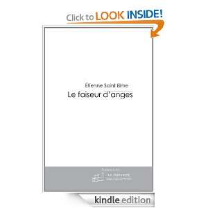 Le faiseur danges (French Edition) Etienne Saint Elme  