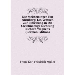   Richard Wagners (German Edition): Franz Karl Friedrich MÃ¼ller