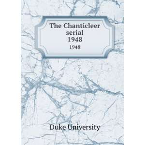  The Chanticleer serial. 1948 Duke University Books