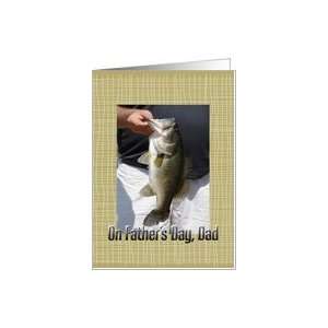  On Fathers Day, Dad, man with large mouth Bass Card 