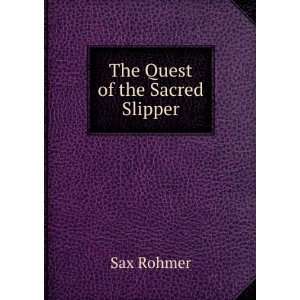  The quest of sacred slipper Sax Rohmer Books