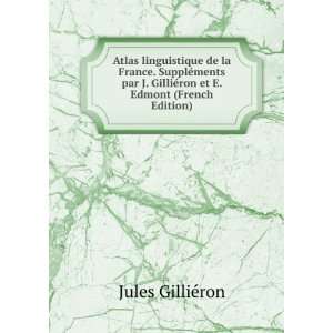   GilliÃ©ron et E. Edmont (French Edition) Jules GilliÃ©ron Books