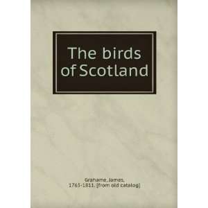  The birds of Scotland, and other poems. James Grahame 
