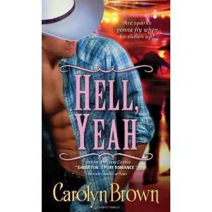  Hell, Yeah [Mass Market Paperback] Carolyn Brown Books