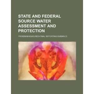  State and federal source water assessment and protection 