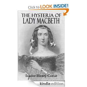 THE HYSTERIA OF LADY MACBETH Isador Henry Coriat  Kindle 