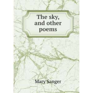  The sky, and other poems Mary Sanger Books