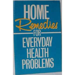  Home Remedies for Everyday Health Problems 1987 pamplet 