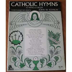  Catholic Hymns for Piano or Organ John W. Schaum Books