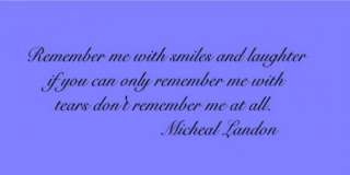 Remember me w/smiles & laughter MICHEAL LANDON Vinyl Wall Art Word 