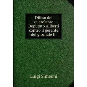   Aliberti contro il gerente del giornale Il .: Luigi Simeoni: Books