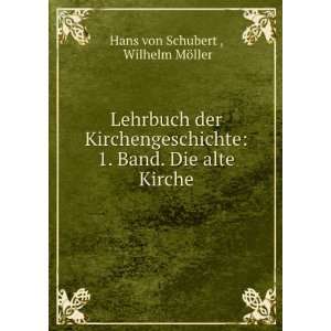   Band. Die alte Kirche Wilhelm MÃ¶ller Hans von Schubert  Books