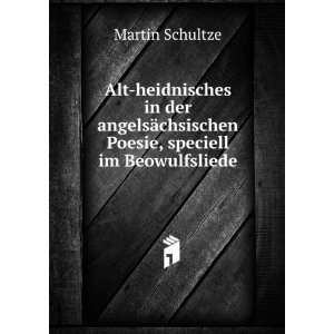   ¤chsischen Poesie, speciell im Beowulfsliede Martin Schultze Books