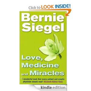Love, Medicine And Miracles: Bernie Siegel:  Kindle Store