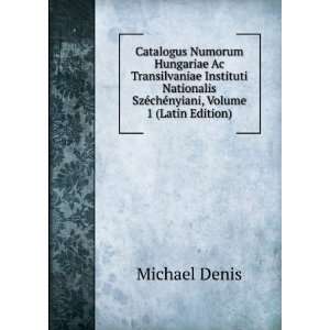   SzÃ©chÃ©nyiani, Volume 1 (Latin Edition) Michael Denis Books