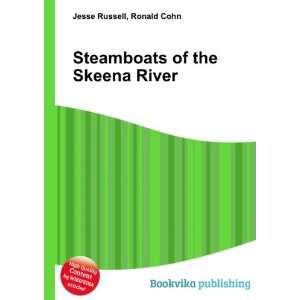  Steamboats of the Skeena River Ronald Cohn Jesse Russell Books