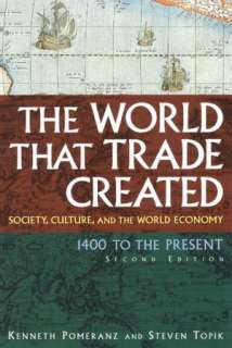 The World That Trade Created Society, Culture, and the World Economy 