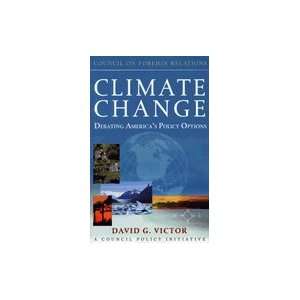 Climate Change : Debating Americas Policy Options [Paperback]