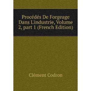   , Volume 2,Â part 1 (French Edition) ClÃ©ment Codron Books