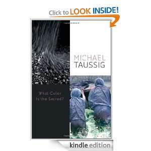 What Color Is the Sacred? Michael Taussig  Kindle Store